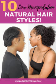 Low manipulation styles, unlike protective hairstyles, do not require that your hair and ends be tucked away for protection. 10 Low Manipulation Hairstyles For Natural Hair Queen Teshna
