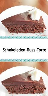 Schokoladen Nuss Torte Kuchen Und Torten Kuchen Rezepte Einfach Kochen Und Backen