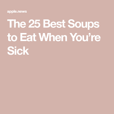 The 25 Best Soups To Eat When You Re Sick Eatingwell In 2020 Vegetable Soup With Chicken Eat Soups And Stews
