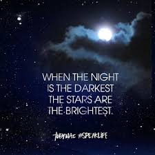 When The Night Is Darkest The Stars Are The Brightest Tobymac Speaklife Tobymac Speak Life Inspirational Words Wisdom Quotes
