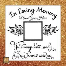 In Loving Memory Svg Your Wings Were Ready But Our Hearts Were Not Angel Wings Svg Heart Svg Memorial Svg Sympathy Svg Svg Files Dxf In Loving Memory In Loving Memory