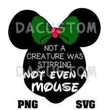 Not A Creature Was Stirring Not Even A Mouse Svg I Am Including Two 2 Formats For This Design Png And Svg Once Payment Is Made The Link Will Be Available To Download If Clip Art Creatures Disney Designs