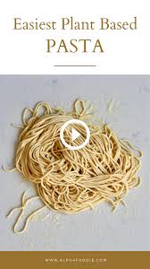 How To Make Vegan Pasta At Home Eggless Pasta Dough Alphafoodie Video Recipe Video Vegan Pasta Fresh Pasta Dough Pasta Dough