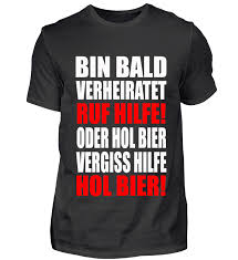 Mit Dem Lustigen Spruch Shirt Fur Freund Shirt Fur Mann Shirt Fur Biertrinker Party Shirt Lustig Witziges T Shirt Junggesellen Abschied Lustig Junggesellenabschied Witzig Lustige Spruche Geschenk Fur Biertrinker Geschenk Fur Mann Geschenk