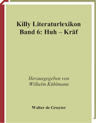 Es ist sinnvoll, die originalen überschriften auf das exzerpt zu übertragen oder sich da das exzerpt (lat.: Walther Killy Wilhelm Kuhlmann Achim Aurnhammer Christine Henschel Bruno Jahn Killy Literaturlexikon Autoren Und Werke Des Deutschsprachigen Kulturraums Huh Kraf B
