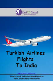Turkish Airlines Flights To India In 2020 Turkish Airlines Airline Flights Book Flight Tickets