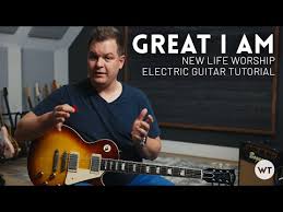 Great i am chords new life worship. Great I Am New Life Worship Electric Guitar Tutorial Lead Guitar Youtube