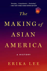 Amazon Com The Making Of Asian America A History 9781476739410 Lee Erika Books