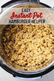 Instant Pot Hamburger Helper Recipe Ground Turkey Recipe For Kids Turkey Recipe For Kids Hamburger Helper
