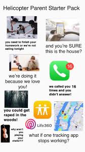 She's also a psychotherapist, in. Helicopter Parents Starter Pack Starterpacks