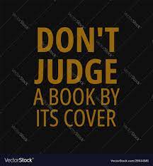 Dont Judge A Book From Its Cover Quotes On Book Vector Image