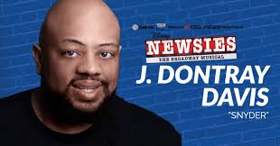 J. Dontray Davis is "Snyder" in Disney's Newsies