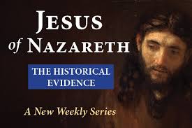 Jesus of Nazareth: The Historical Evidence, Part 1