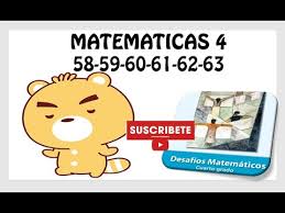 Catálogo de libros de educación básica. Desafios Matematicos 4 Cuatro Paginas 58 59 60 61 62 63 Youtube