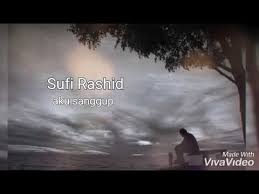 Download lagu aku sanggup sufi rashid mp3 dan video mp4. Sufi Rashid Aku Sanggup Youtube
