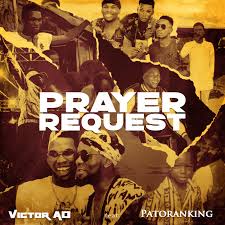 Victor Ad Prayer Request Ft Patoranking Tooxclusive