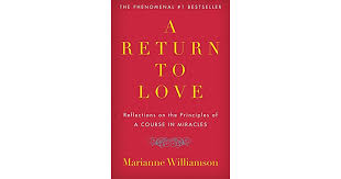 By a course in miracles. A Return To Love Reflections On The Principles Of A Course In Miracles By Marianne Williamson