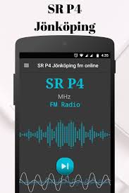 Get your updated news (hear news in different languages on the nyheter section) and push notifications for important public announcement (ipa), breaking news and live coverage. Sveriges Radio P4 Jonkoping Fm Online For Android Apk Download