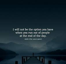 Never Tmr Selfish People Quotes End Of Life Quotes Option Quotes Relationships