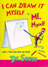 I Can Draw It Myself By Dr Seuss 1970 Dr Seuss Books Drawing It Can Drawing