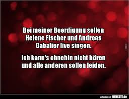 Bei Meiner Beerdigung Sollen Helene Fischer Und Andreas Lustige Bilder Spruche Witze Echt Lu Lustige Humor Bilder Witzige Bilder Spruche Lustige Spruche