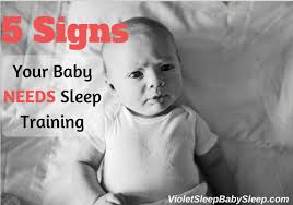5 Signs Your Baby Needs Sleep Training Http Violetsleepbabysleep Com 5 Signs Your Baby Needs Sleep Training Sleep Training Baby Needs What Baby Needs