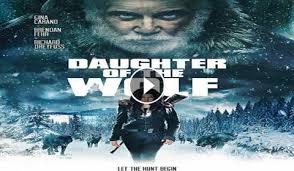 Daughter of the wolf is a 2019 canadian action thriller film directed by david hackl and written by nika agiashvili. Ù…Ø´Ø§Ù‡Ø¯Ø© ÙÙŠÙ„Ù… Daughter Of The Wolf 2019 Ù…ØªØ±Ø¬Ù… ÙƒØ§Ù…Ù„ Hd