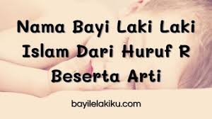 Check spelling or type a new query. Nama Bayi Laki Laki Islam Dari Huruf R Nama Bayi Laki Lakinama Bayi Laki Laki Dan Artinya Islami Kristen Modern