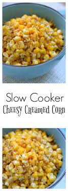 Slow Cooker Cheesy Creamed Corn 365 Days Of Slow Cooking And Pressure Cooking Recipe Recipes Corn Dishes Cream Corn Crockpot