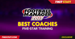 Uma inovação que fm 2017 irá revelar será a componente de social media. Football Manager 2017 Best Coaches For 5 Star Training Fm Scout