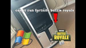 Epic games and people can fly publishing: Can My Old Windows Xp Run Fortnite Battle Royale Youtube