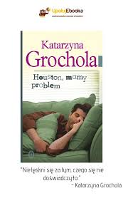 Houston Mamy Problem Katarzyna Grochola Ebook Ksiazka Houston Ebook Problem