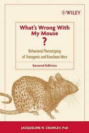What S Wrong With My Mouse Behavioral Phenotyping Of Transgenic And Knockout Mice 2nd Edition Wiley