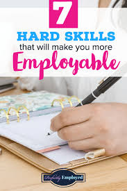 7 Hard Skills That Will Make You More Employable Perfectly Employed List Of Skills Work Skills Nursing Jobs
