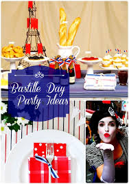 Bastille Day Party Ideas Say Oui To Le Quatorze Juillet Snappening Bastille Day French Party French Themed Parties