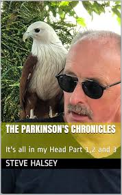 The Parkinson's Chronicles: It's all in my Head Part 1,2 and 3 eBook :  Halsey, Steve: Amazon.in: Kindle Store
