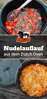 Nudelauflauf Aus Dem Dutch Oven Ist Einfach Und Schnell Zubereitet Und Schmeckt Immer Wir Zeigen Euch In Diesem Rezept In 2020 Meat Recipes Cooking Dutch Oven Recipes