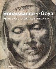 RENAISSANCE TO GOYA "PRINTS AND DRAWINGS FROM SPAIN". MACDONALD, MARK.  978-0-7141-2680-7 . Publiarq