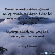Setiap hal yang terjadi dalam hidup, tidak bisa dipastikan. Winy Rifmawati Quotes Yourquote