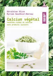 Vous devez donc déjà savoir qu'on mais pas seulement. A Lire Calcium Vegetal Recettes Riches En Calcium Sans Produits Laitiers Biodelices