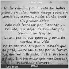 Vive El Presente Que Es Lo Que Vale El Pasado Ya Paso Y El Futuro Es Incierto Pin Frases De Conocimiento Rincon Del Tibet Frases Psicologicas