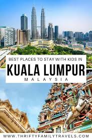Where To Stay In Kuala Lumpur With Family Thrifty Family Travels In 2020 Southeast Asia Travel Travel Destinations Asia Malaysia Travel