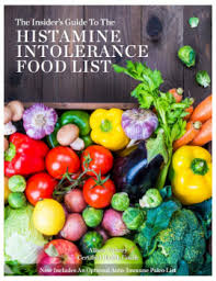 histamine intolerance which food list should you use