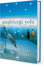 Atesbocegi Yolu Kristin Hannah Aglayarak Bitirdigim Kitap Kitap Kitap Onerileri Kitap Listeleri