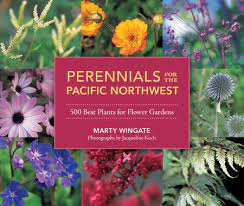 Maybe you would like to learn more about one of these? Perennials For The Pacific Northwest By Marty Wingate 9781570618932 Penguinrandomhouse Com Books