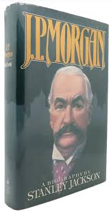 J. P. MORGAN by Stanley Jackson