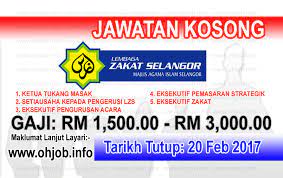 Iklan kerja kosong lembaga zakat selangor. Jawatan Kosong Lembaga Zakat Selangor Lzs 20 Februari 2017 Jawatan Kosong Kerajaan Swasta Terkini Malaysia 2021 2022