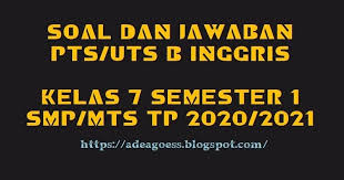 Soal uts bahasa indonesia kelas 6 semester 1 (ganjil) lengkap dengan kunci jawaban. Download Soal Pts Uts Bahasa Inggris Kelas 7 Semester 1 Smp Mts Kurikulum 2013 Tp 2020 2021 Sobang 2