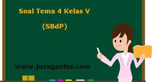 Pas sbdp (soal kelas 5 sd/mi) penilaian akhir semester (pas) untuk mata pelajaran sbdp kelas 5 sd/mi dengan materi : Soal Tematik Kelas 5 Tema 4 Kompetensi Dasar Sbdp Dan Kunci Jawaban Juragan Les