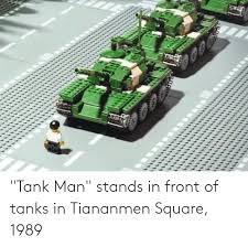 The unknown man who stood at in front of the tanks at the tiananmen square protests of 1989. Tank Man Stands In Front Of Tanks In Tiananmen Square 1989 Square Meme On Me Me